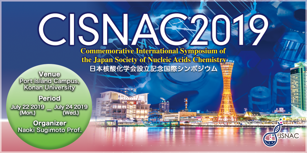 CISNAC2019,Commemorative International Symposium of the Japan Society of Nucleic Acids Chemistry