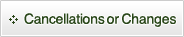 Cancellations or Changes